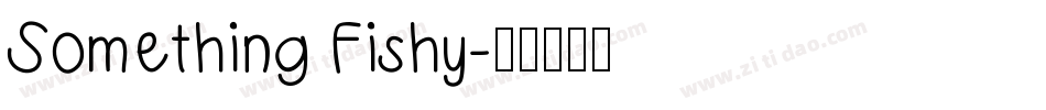 Something Fishy字体转换